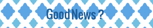 Title banner with the words "Good News?"